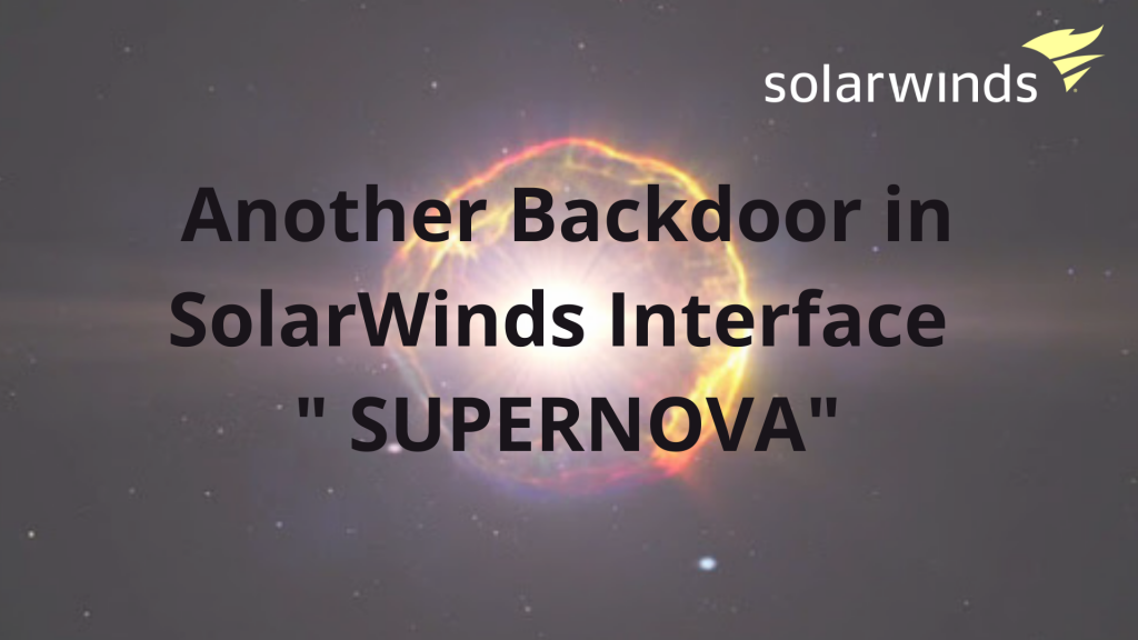 Another Backdoor in SolarWinds Interface – SUPERNOVA
