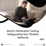 Xiarch’s Penetration Testing: Safeguarding Your Wireless Networks