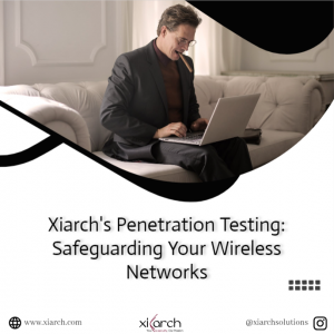 Read more about the article Xiarch’s Penetration Testing: Safeguarding Your Wireless Networks